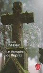 Le Vampire de Ropraz - Jacques Chessex