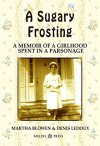 A Sugary Frosting: A Memoir of A Girlhood Spent in a Parsonage and How I Survived Being a Preacher's Kid (The Cancer Books Book 2) - Denis Ledoux, Martha Blowen