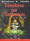 Ténèbres sur Sethanon - Raymond E. Feist, Antoine Ribes