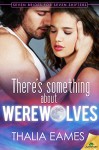 There's Something About Werewolves (Seven Brides for Seven Shifters) - Thalia Eames