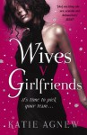 Wives V. Girlfriends - Katie Agnew