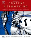 Content Networking: Architecture, Protocols, and Practice (The Morgan Kaufmann Series in Networking) - Markus Hofmann