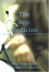 The Best Medicine: Stories of Doctors and Patients Who Care for Each Other - Michael D'Antonio, Mike Magee