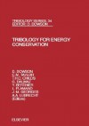 Tribology for Energy Conservation (Tribology and Interface Engineering) (Tribology and Interface Engineering) - G. Dalmaz