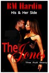 The Jones: The Full Story: His & Her Side - B.M. Hardin