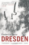 Dresden: Tuesday, 13 February, 1945 - Frederick Taylor