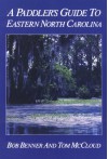 A Paddler's Guide to Eastern North Carolina - Bob Benner