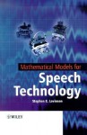 Mathematical Models for Speech Technology - Stephen Levinson