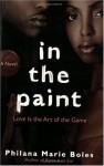 In the Paint: A Novel - Philana Marie Boles