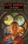 La casa delle vacanze - Clive Barker, Andrea De Gregorio