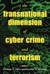 The Transnational Dimension of Cyber Crime and Terrorism - Abraham D. Sofaer, Seymour Goodman