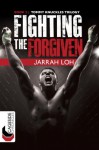 Fighting the Forgiven (Cageside Chronicles: Tommy Knuckles Trilogy 2) - Jarrah Loh