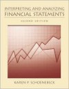 Interpreting and Analyzing Financial Statements - Karen Schoenebeck, Karen P. Schoenebeck