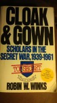 Cloak and Gown: Scholars in the Secret War 1939-1961 - Robin W. Winks