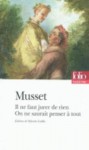 Il Ne Faut Jurer on Ne - Alfred de Musset