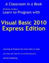 Learn to Program with Visual Basic 2010 Express (Learn To Program with Professor Smiley) - John Smiley