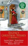 Regency Christmas Wishes - Sandra Heath, Emma Jensen, Carla Kelly, Edith Layton, Barbara Metzger