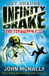 The Forbidden City (Infinity Drake, Book 2) - John McNally