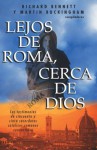 Lejos de Roma Cerca de Dios***op*** - Richard Bennett