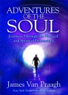 The Soul's Journey: Exploring the Spiritual Realms on the Path to Love - James Van Praagh