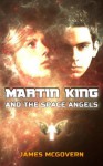 Martin King and the Space Angels (Martin King Series) - James McGovern