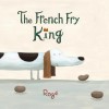 The French Fry King - Rogé, Roge