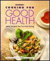 Prevention's Cooking for Good Health: Easy Recipes for Low-Fat Living - Jean Rogers