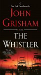 The Whistler: A Novel - John Grisham