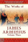 The Works of James Arminius, Volume 3 - James Arminius