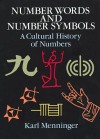 Number Words and Number Symbols: A Cultural History of Numbers - Karl A. Menninger