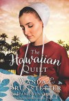 The Hawaiian Quilt - Wanda E. Brunstetter, Jean Brunstetter