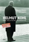 Helmut Kohl: Eine politische Biographie - Hans-Peter Schwarz