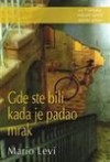 Gde ste bili kada je padao mrak - Mario Levi