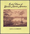 Early Views Of British North America - Ian G. Lumsden