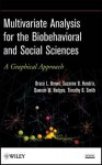 Multivariate Analysis for the Biobehavioral and Social Sciences: A Graphical Approach - Bruce L. Brown, Suzanne B. Hendrix, Dawson W. Hedges