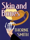 Skin and Bones - Thorne Smith