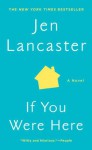 If You Were Here - Jen Lancaster