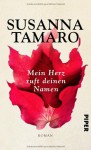 Mein Herz ruft deinen Namen - Susanna Tamaro, Maja Pflug