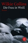 Die Frau In Weiß - Wilkie Collins, Arno Schmidt