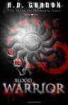 Blood Warrior (The Alexa Montgomery Saga) (Volume 1) - H.D. Gordon