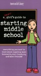 A Smart Girl's Guide to Starting Middle School: Everything You Need to Know About Juggling More Homework, More Teachers, and More Friends - Julie Williams, Angela Martini