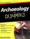 Archaeology For Dummies - Nancy Marie White