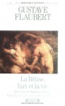 La Betise, L'art Et La Vie: En Ecrivant Madame Bovary (Le Regard Litteraire) (French Edition) - Gustave Flaubert
