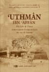 Uthman ibn Affan: His Life and Times - علي محمد الصلابي, Ali Muhammad al-Sallabi