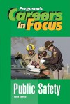 Careers in Focus: Public Safety - J.G. Ferguson Publishing Company