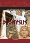 Dionysus (Profiles in Greek & Roman Mythology) - Russell Roberts