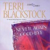 Never Again Good-Bye (Second Chances Series #1) - Terri Blackstock