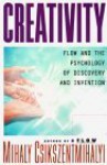 Creativity: Flow and the Psychology of Discovery and Invention - Mihaly Csikszentmihalyi