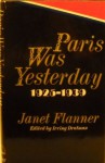 Paris Was Yesterday - Janet Flanner