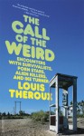 The Call of the Weird: Travels in American Subcultures - Louis Theroux
